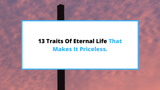 characteristics of eternal life