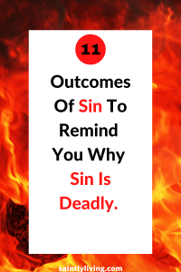 11 Consequences Of Sin (To Help Avoid Sin All Costs.) - SaintlyLiving