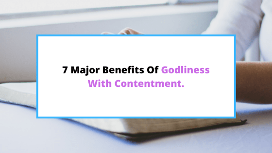 benefits-of-godliness-with-contentment
