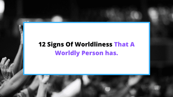 signs-of-worldliness.