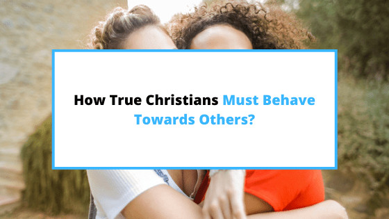how-a-Christian-should-behave