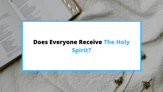 does-everyone-receive-the-holy-spirit