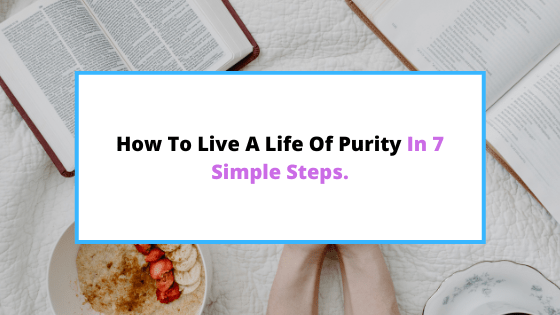 how-to-live-a-life-of-purity