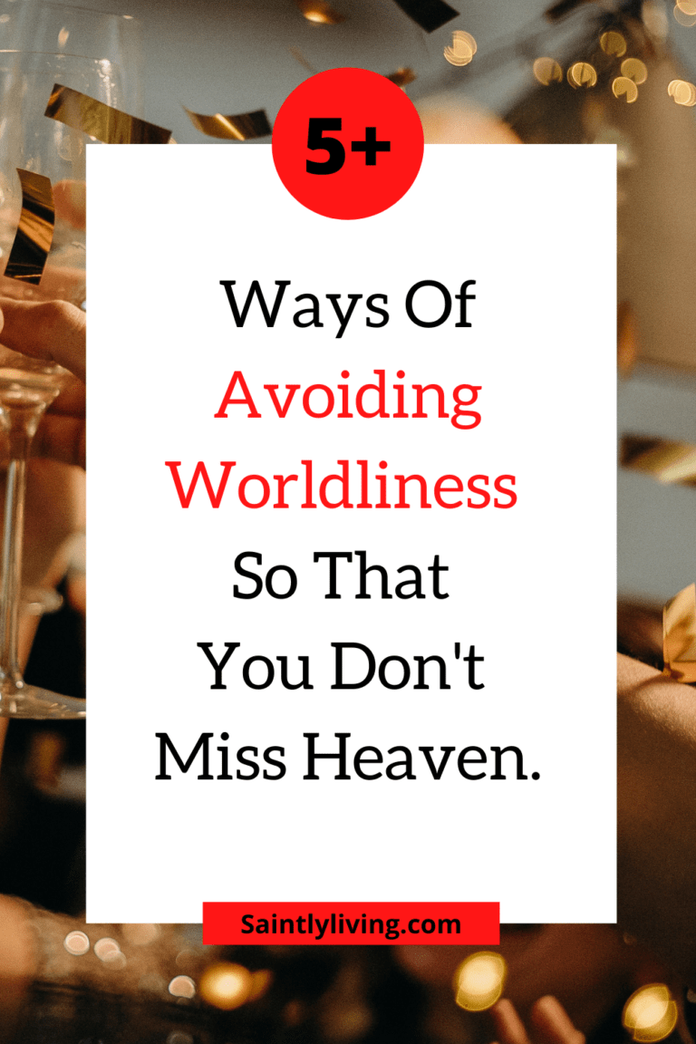 How To Avoid Worldly Things [That Please The Flesh] - SaintlyLiving