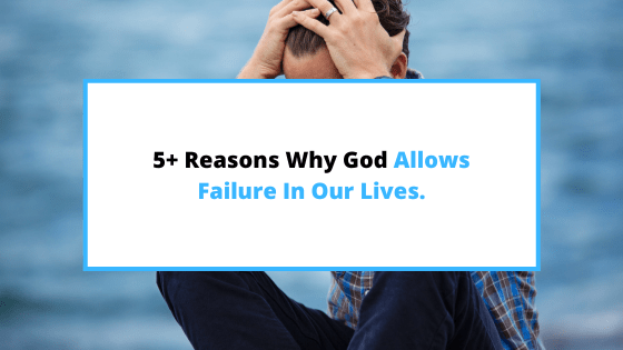 why does God allow failure