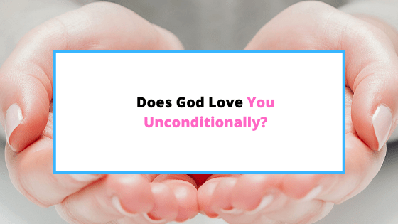 does-God-love-you-no-matter-what