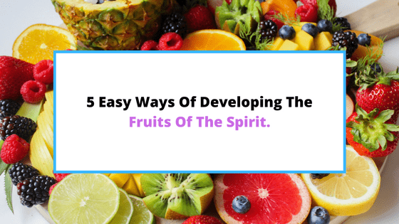 how-to-develop-the-fruits-of-the-Spirit