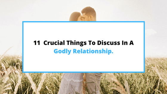 things-to-discuss-in-a-godly-relationship
