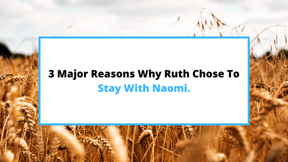why-Ruth-chose-to-stay-with-Naomi