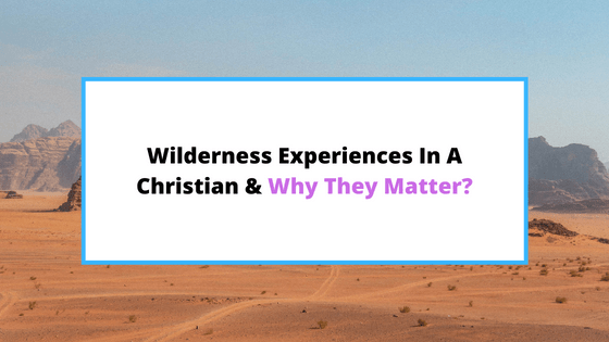 wilderness experiences in a Christian