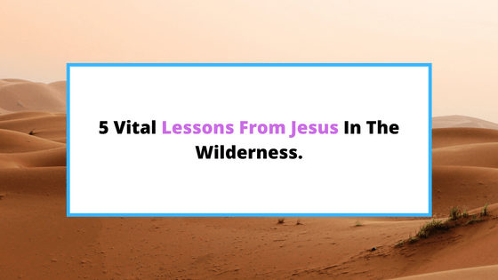 lessons-from-Jesus-in-the-wilderness.