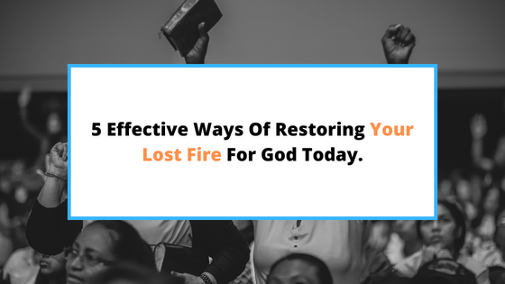restoring-your-fire-for-God.
