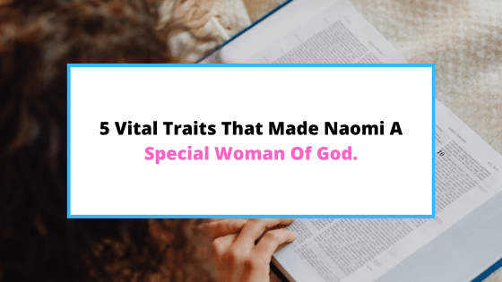 characteristics-of-Naomi-in-the-Bible