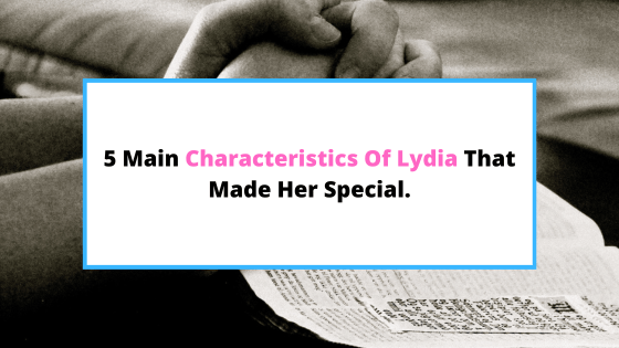 characteristics-of-Lydia-in-the-bible