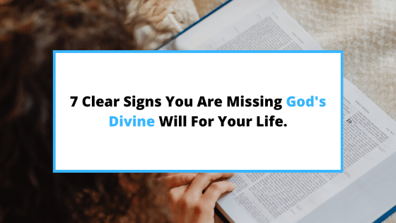 signs-you-are-missing-Gods-will-for-your-life