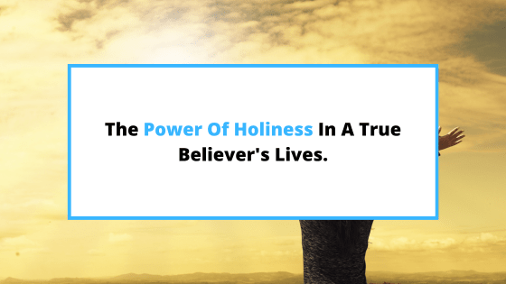 the-power-of-holiness-in-a-believer