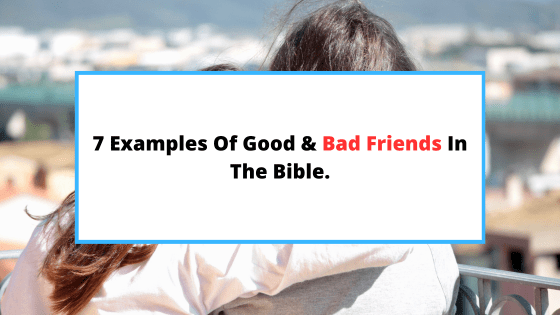 examples-of-good-and-bad-friends-in-the-bible